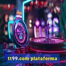 tt99.com plataforma